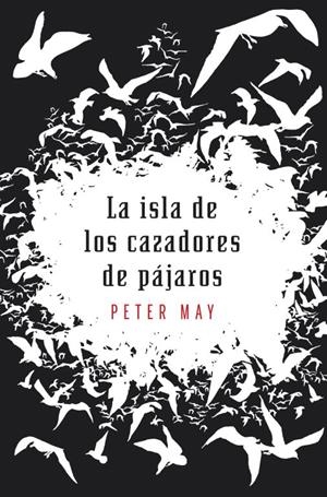 La isla de los cazadores de pájaros | 9788425345494 | Peter May