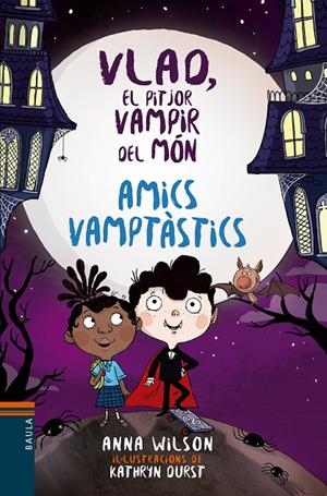 Amics Vamptàstics | 9788447937592 | Anna Wilson