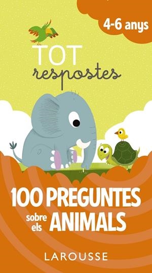 Tot respostes. 100 preguntes sobre animals | 9788416984824 | Larousse Editorial