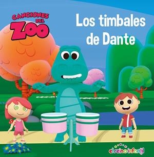 Los timbales de Dante (Canciones del Zoo) (Reino Infantil. Primeras lecturas) | 9788448850906 | Varios autores,