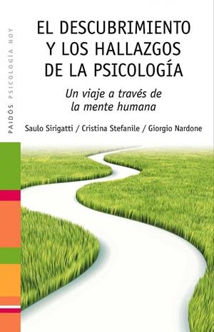 El descubrimiento y los hallazgos de la psicología | 9788449324840 | Saulo Sirigatti / Cristina Stefanile / Giorgio Nardone