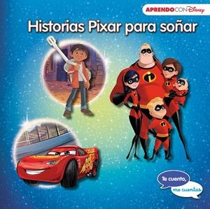 Historias Pixar para soñar (Te cuento, me cuentas una historia Disney) | 9788416931828 | Disney