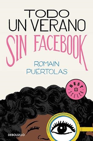 Todo un verano sin Facebook | 9788466346924 | Puértolas, Romain