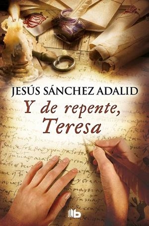 Y de repente, Teresa | 9788490706893 | Sánchez Adalid, Jesús