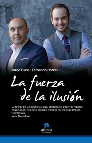 La fuerza de la ilusión | 9788492414536 | Jorge Blass - Fernando Botella