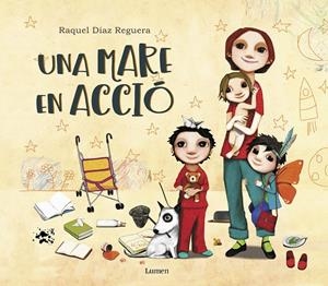 Una mare en acció | 9788448851217 | Díaz Reguera, Raquel