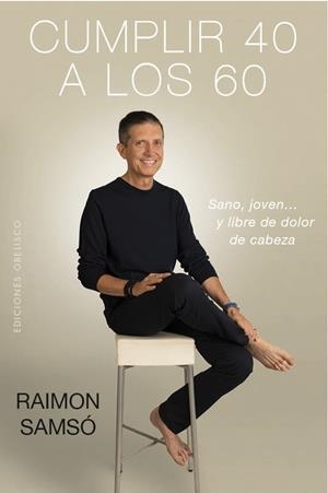 Cumplir 40 a los 60 | 9788491114147 | SAMSÓ QUERALTÓ, RAIMON