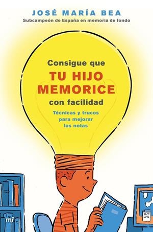 Consigue que tu hijo memorice con facilidad | 9788427045859 | Bea, José María