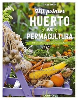 Mi primer huerto en permacultura | 9788417720100 | Schall, Serge