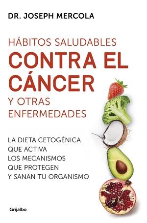 Hábitos saludables contra el cáncer y otras enfermedades | 9788425357718 | Mercola, Joseph