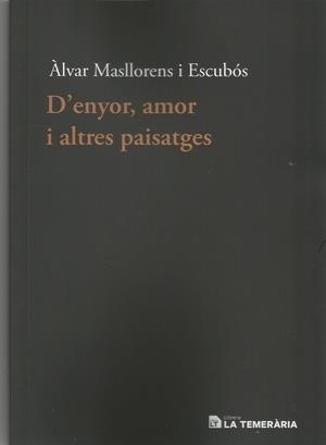 D'enyor, amor i altres paisatges | 9788494320163 | , Àlvar Masllorens