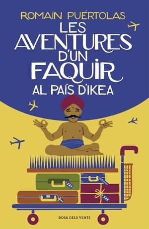 Les aventures d'un faquir al país d'Ikea | 9788417627102 | Puértolas, Romain