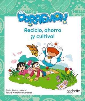 Reciclo, ahorro ¡y cultivo! con Doraemon | 9788417586348 | Mancheño González, Raquel/Blanco Laserna, David