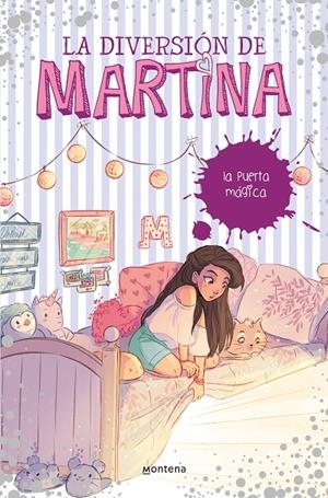 La diversión de Martina 3. La puerta mágica | 9788490439500 | D'Antiochia, Martina
