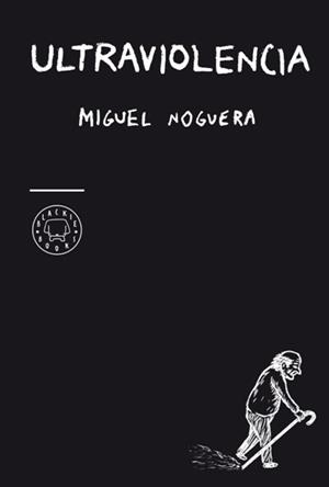 Ultraviolencia | 9788493827250 | Miguel Noguera