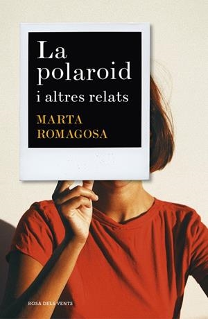 La polaroid i altres relats | 9788417627881 | Romagosa, Marta