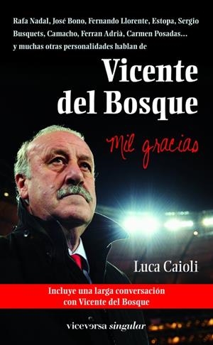 Vicente del Bosque. Mil gracias | 9788492819553 | Luca Caioli