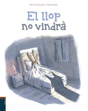 El llop no vindrà | 9788447935765 | Myriam Ouyessad i Ronan Badel