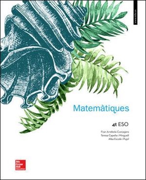 LA - Matematiques 4 ESO. Llibre alumne. | 9788448609290 | Arrébola Concejero,Fran/Capella I Minguell,Teresa/Escola I Pujol,Alba