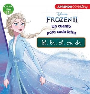 Frozen 2. Un cuento para cada grupo consonántico: bl, br, cl, cr, dr (Leo con Di | 9788417630348 | Disney,