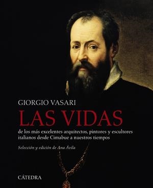 Las vidas de los más excelentes arquitectos, pintores y escultores italianos desde Cimabue a nuestros tiempos | 9788437640358 | Vasari, Giorgio
