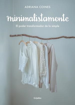 Minimalistamente. El poder transformador de lo simple | 9788417752262 | Coines, Adriana