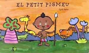 El petit pigmeu | 9788447914210 | Cyril Hahn