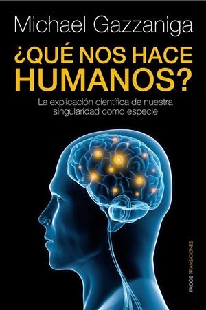 ¿Qué nos hace humanos? | 9788449324079 | Gazzaniga, Michael S.