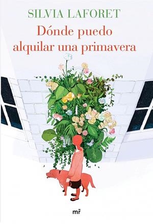 Dónde puedo alquilar una primavera | 9788427041639 | Silvia Laforet