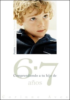 Comprendiendo a tu hijo de 6-7 años | 9788449323768 | Corinne Aves