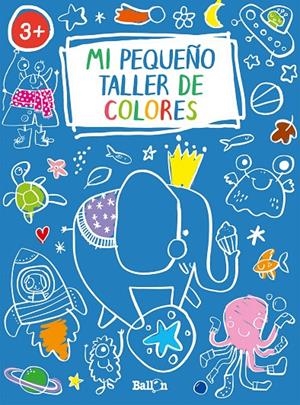 Mi pequeño taller de colores - Azul | 9789403216942 | BALLON