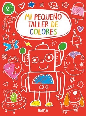 Mi pequeño taller de colores - Rojo | 9789403216959 | BALLON