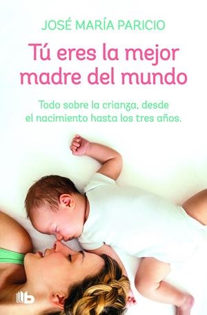 Tú eres la mejor madre del mundo | 9788413141817 | Paricio, Dr. José María