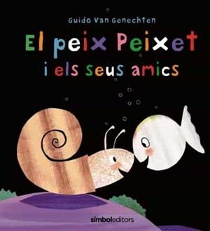 El peix Peixet i els seus amics | 9788415315759 | Van Genechten, Guido