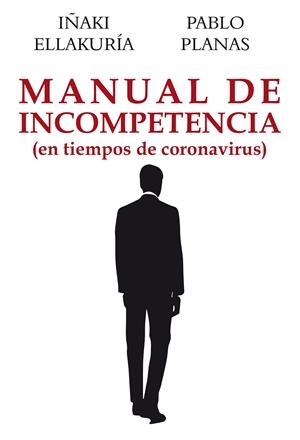 Manual de incompetencia | 9788412237115 | Planas González, Pablo ; Ellakuría Bastida, Iñaki