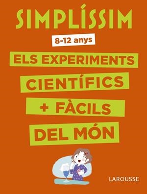 Simplíssim : Els experiments científics més fàcils del món | 9788416984916