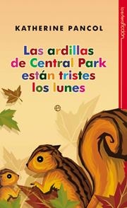 Las ardillas de Central Park están tristes los lunes | 9788499700854 | Katherine Pancol