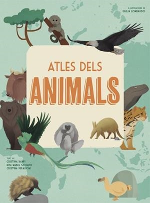 Atles dels animals | 9788468258867 | Banfi, Cristina ; Schiavo, Rita ; Peraboni, Cristina