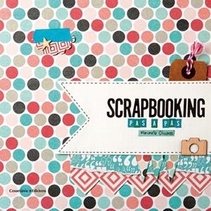Scrapbooking pas a pas | 9788490342718 | Marianela Olivares