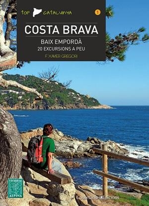 Costa Brava. Baix Empordà 20 excursions a peu | 9788490341537 | F. Xavier Gregori