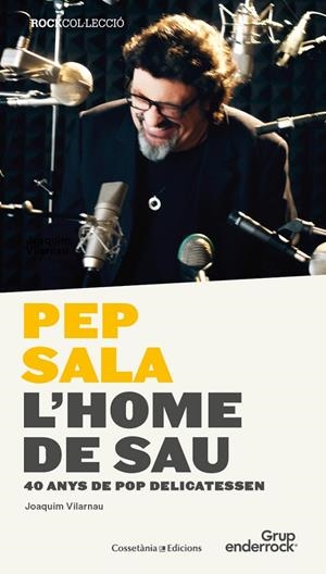 Pep Sala. L'home de Sau | 9788490344842 | Joaquim Vilarnau - Grup enderrock