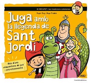 Juga amb la llegenda de Sant Jordi | 9788490345719 | Roger Roig i Hugo Prades
