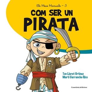 Com ser un pirata | 9788490345894 | Ton Lloret Ortínez i Martí Garrancho Rico