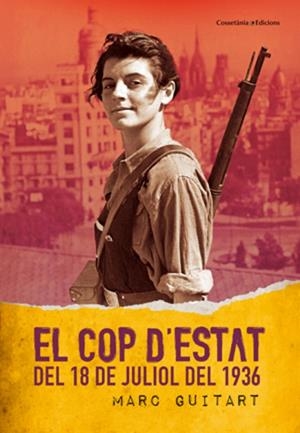 El cop d'Estat del 18 de juliol del 1936 | 9788497918985 | Marc Guitart