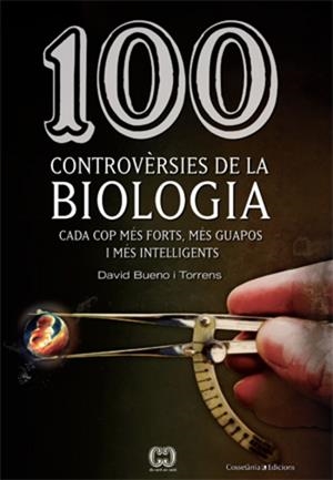 100 controvèrsies de la biologia | 9788415456025 | David Bueno i Torrens