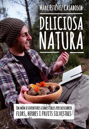 Deliciosa natura | 9788490341414 | Marc Estévez Casabosch