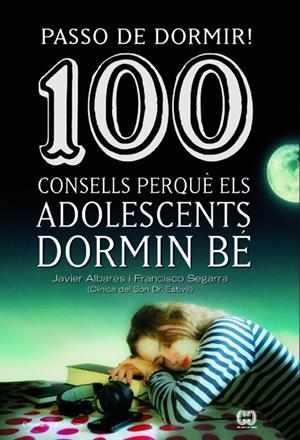 100 consells perquè els adolescents dormin bé | 9788490342077 | Javier Albares - Francisco Segarra