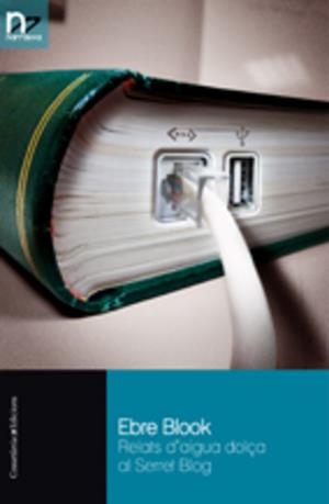 Ebre Blook. Relats d'aigua dolça al Serret Blog | 9788497914284 | VVAA