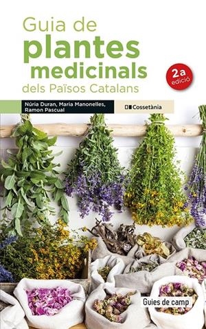 Guia de plantes medicinals dels Països Catalans | 9788490348383 | Duran de Grau, Núria/Manonelles Fernàndez, Maria/Pascual Lluvià, Ramon