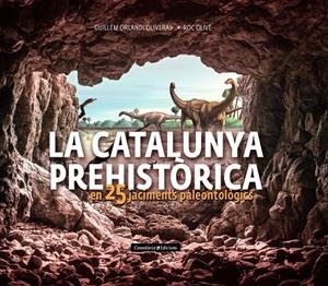 La Catalunya prehistòrica | 9788490348710 | Olivé Pous, Roc/Orlandi Oliveras, Guillem